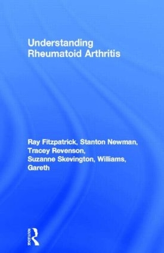 Бумажная книга «Understanding Rheumatoid Arthritis», авторов Гарет Уильямс, Рэй Фицпатрик, Стэнтон Ньюман, Сюзанна Скевингтон, Трейси Ревенсон - фото №1