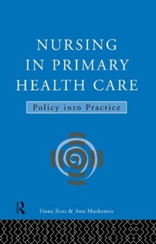 Паперова книга «Nursing in Primary Health Care: Policy into Practice», авторів Енн Маккензі, Фіона Росс - фото №1