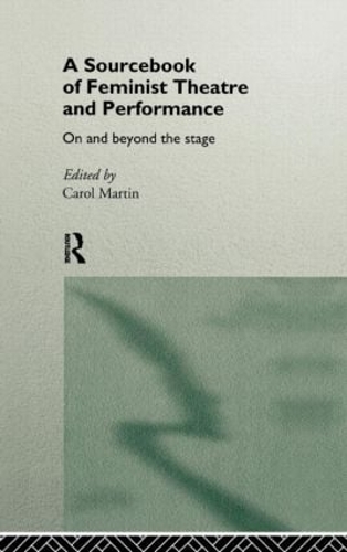Бумажная книга «A Sourcebook on Feminist Theatre and Performance: On and Beyond the Stage» - фото №1