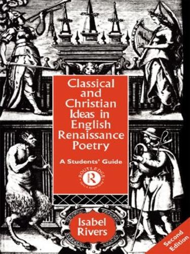 Бумажная книга «Classical and Christian Ideas in English Renaissance Poetry», автор Изабель Риверс - фото №1