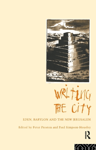 Бумажная книга «Writing the City: Eden, Babylon and the New Jerusalem», авторов Пол Симпсон-Хаусли, Питер Престон - фото №1