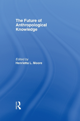Бумажная книга «The Future of Anthropological Knowledge» - фото №1