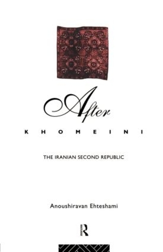 Бумажная книга «After Khomeini: The Iranian Second Republic», автор Анушираван Эхтешами - фото №1