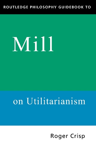 Бумажная книга «Routledge Philosophy GuideBook to Mill on Utilitarianism», автор Роджер Крисп - фото №1