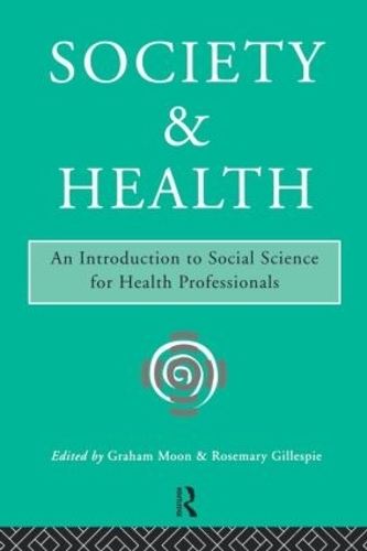 Бумажная книга «Society and Health: An Introduction to Social Science for Health Professionals», авторов Грэм Мун, Розмари Гиллеспи - фото №1