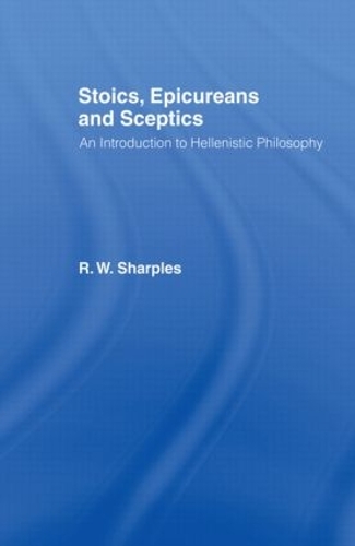 Паперова книга «Stoics, Epicureans and Sceptics: An Introduction to Hellenistic Philosophy», автор Р.В. Шарплз - фото №1