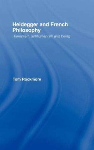 Бумажная книга «Heidegger and French Philosophy: Humanism, Antihumanism and Being», автор Том Рокмор - фото №1