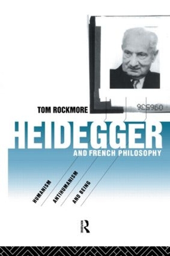 Паперова книга «Heidegger and French Philosophy: Humanism, Antihumanism and Being», автор Том Рокмор - фото №1
