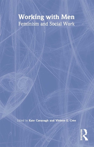 Бумажная книга «Working with Men: Feminism and Social Work», авторов Кейт Кавана, Вивьен Э. Кри - фото №1