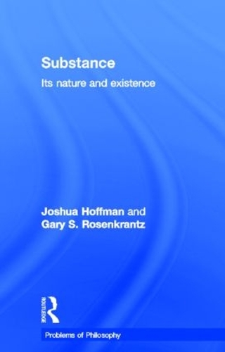 Бумажная книга «Substance: Its Nature and Existence», авторов Гари Розенкранц, Джошуа Хоффман - фото №1
