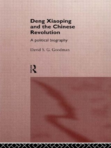 Паперова книга «Deng Xiaoping and the Chinese Revolution: A Political Biography», автор Девід Гудман - фото №1