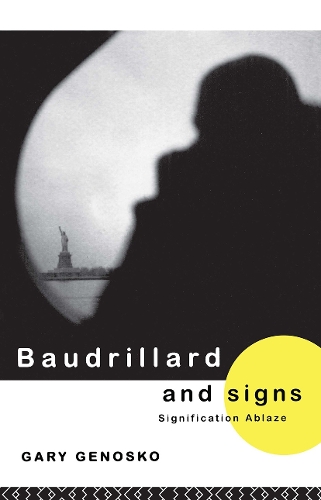 Бумажная книга «Baudrillard and Signs: Signification Ablaze», автор Гэри Геноско - фото №1