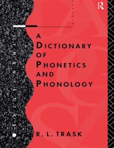 Паперова книга «A Dictionary of Phonetics and Phonology», автор Р.Л. Траск - фото №1