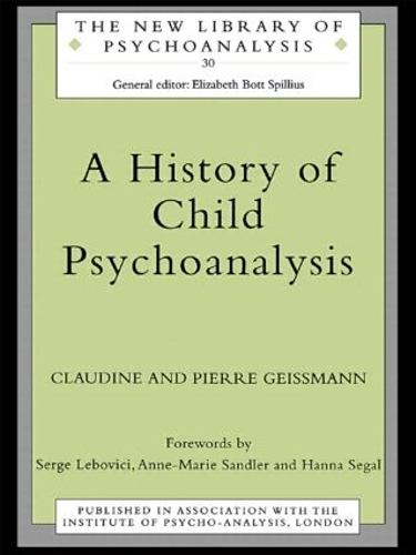 Паперова книга «A History of Child Psychoanalysis», авторів Клодін Ґайссманн, П'єр Гайссманн - фото №1