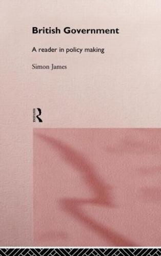 Паперова книга «British Government: A Reader in Policy Making», автор Саймон Джеймс - фото №1