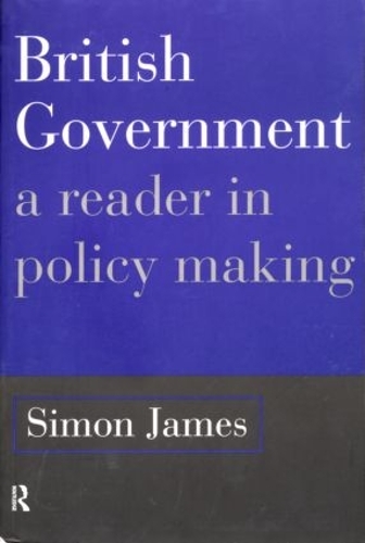 Бумажная книга «British Government: A Reader in Policy Making», автор Саймон Джеймс - фото №1