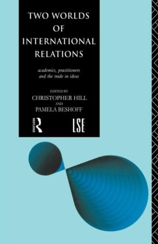 Паперова книга «Two Worlds of International Relations: Academics, Practitioners and the Trade in Ideas» - фото №1