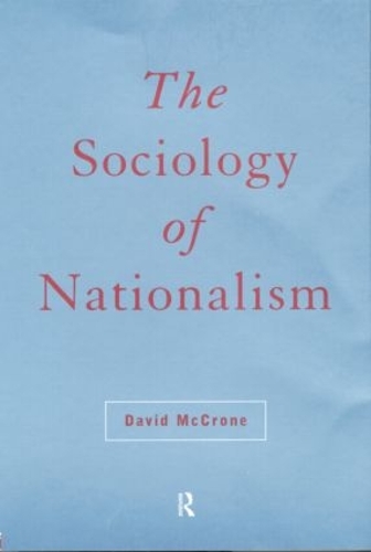 Паперова книга «The Sociology of Nationalism: Tomorrow's Ancestors», автор Девід МакКрон - фото №1