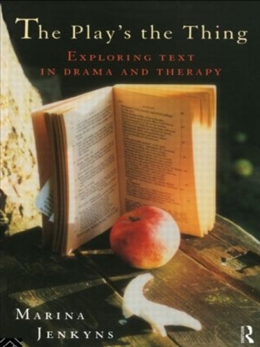 Бумажная книга «The Play's the Thing: Exploring Text in Drama and Therapy», автор Марина Дженкинс - фото №1