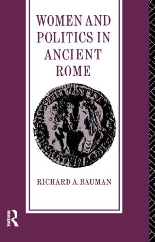 Паперова книга «Women and Politics in Ancient Rome», автор Річард А. Бауман - фото №1