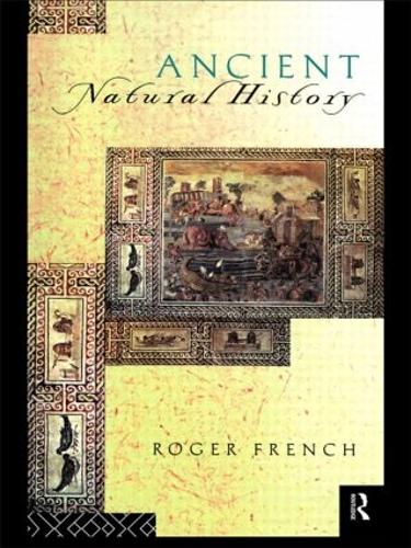 Бумажная книга «Ancient Natural History: Histories of Nature», автор Роджер Френч - фото №1