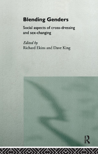 Паперова книга «Blending Genders: Social Aspects of Cross-Dressing and Sex Changing», автор Девід Кінг - фото №1
