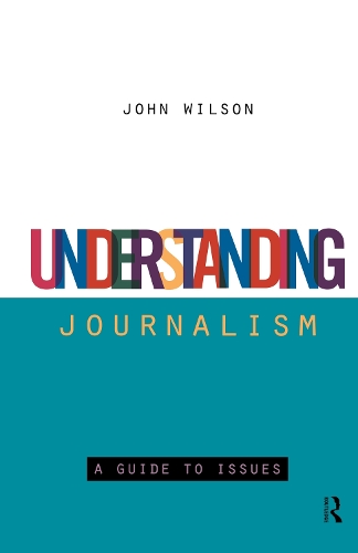 Паперова книга «Understanding Journalism: A Guide to Issues», автор Джон Вілсон - фото №1