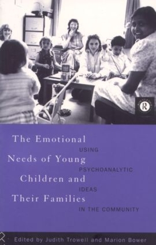 Бумажная книга «The Emotional Needs of Young Children and Their Families: Using Psychoanalytic Ideas in the Community» - фото №1
