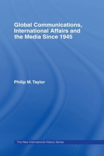Бумажная книга «Global Communications, International Affairs and the Media Since 1945», автор Филип Тейлор - фото №1