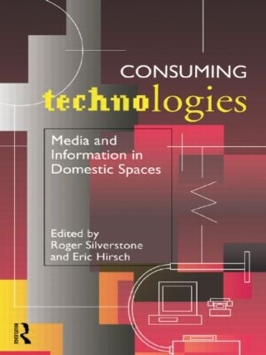 Паперова книга «Consuming Technologies: Media and Information in Domestic Spaces» - фото №1