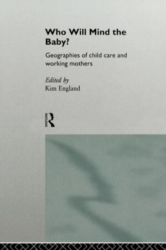 Бумажная книга «Who Will Mind the Baby?: Geographies of Childcare and Working Mothers» - фото №1
