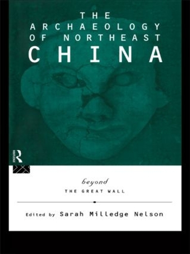 Бумажная книга «The Archaeology of Northeast China: Beyond the Great Wall» - фото №1