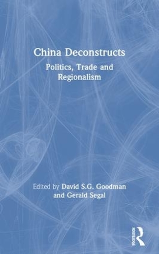 Бумажная книга «China Deconstructs: Politics, Trade and Regionalism» - фото №1