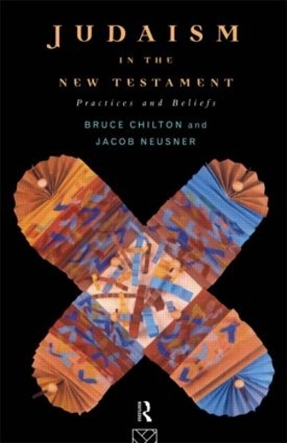 [object Object] «Judaism in the New Testament: Practices and Beliefs», авторов Брюс Чилтон, Джейкоб Нойснер - фото №1