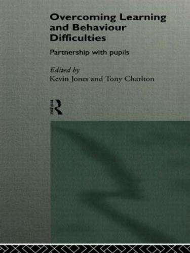 Бумажная книга «Overcoming Learning and Behaviour Difficulties: Partnership with Pupils», авторов Кевин Джонс, Тони Чарльтон - фото №1