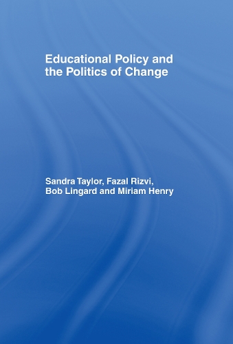 Бумажная книга «Educational Policy and the Politics of Change», авторов Боб Лингард, Фазал Ризви, Мириам Генри, Сандра Тейлор - фото №1