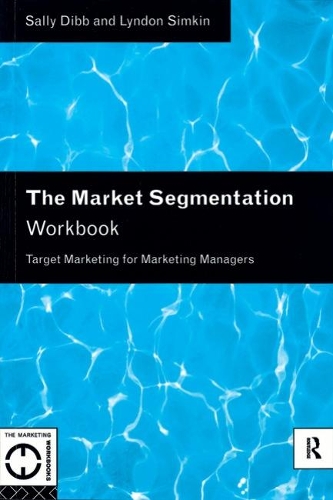 Бумажная книга «The Market Segmentation Workbook: Target Marketing for Marketing Managers», авторов Линдон Симкин, Салли Дибб - фото №1