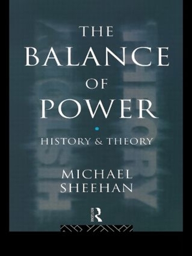 Паперова книга «The Balance Of Power: History & Theory», автор Майкл Шихан - фото №1