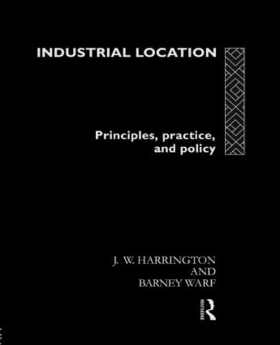 Бумажная книга «Industrial Location: Principles, Practice and Policy», авторов Барни Уорф, Джеймс В. Харрингтон - фото №1