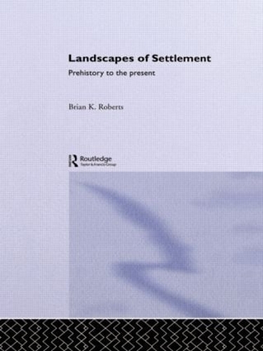 Бумажная книга «Landscapes of Settlement: Prehistory to the Present», автор Брайан Робертс - фото №1