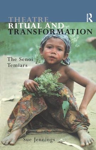 Бумажная книга «Theatre, Ritual and Transformation: The Senoi Temiars», автор Сью Дженнингс - фото №1