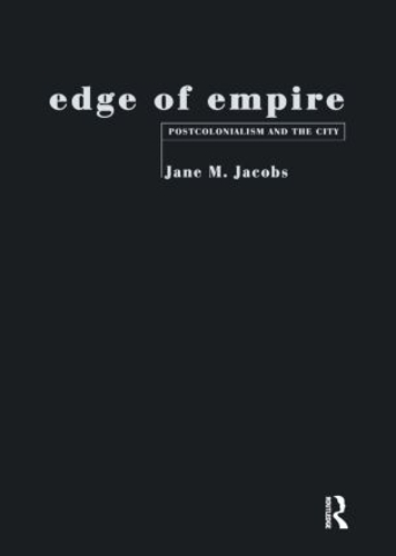 Бумажная книга «Edge of Empire: Postcolonialism and the City», автор Джейн М. Джейкобс - фото №1
