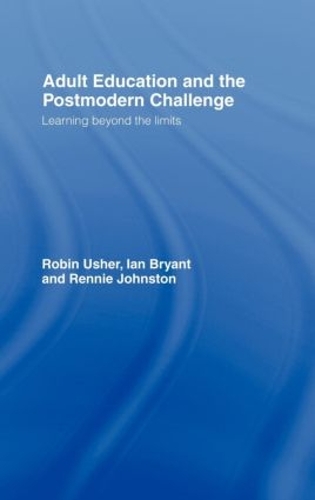 Паперова книга «Adult Education and the Postmodern Challenge: Learning Beyond the Limits», авторів Ієн Брайант, Ренні Джонстон, Робін Ашер - фото №1