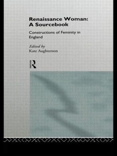 Паперова книга «Renaissance Woman: A Sourcebook: Constructions of Femininity in England» - фото №1