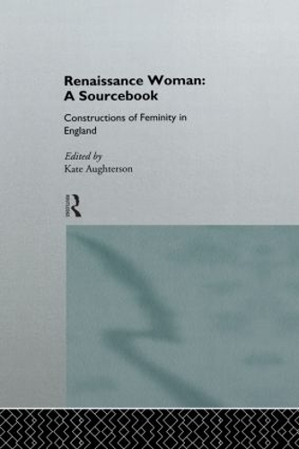 Паперова книга «Renaissance Woman: A Sourcebook: Constructions of Femininity in England» - фото №1