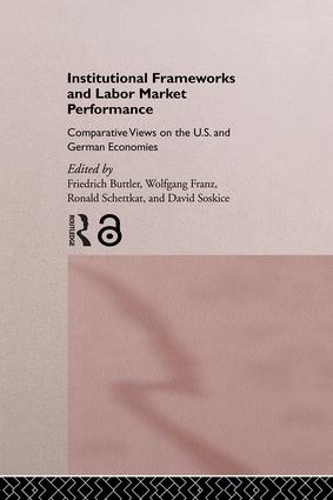 Паперова книга «Institutional Frameworks and Labor Market Performance: Comparative Views on the US and German Economies» - фото №1