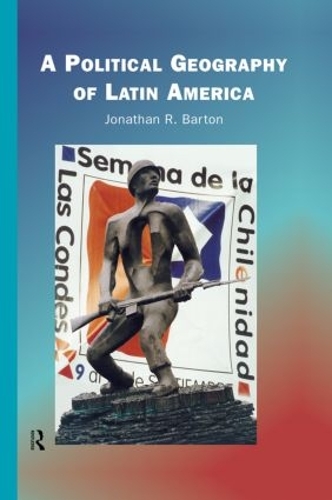 Бумажная книга «A Political Geography of Latin America», автор Джонатан Р. Бартон - фото №1