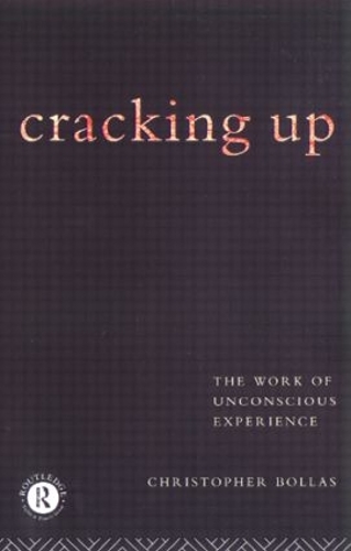 Паперова книга «Cracking Up: The Work of Unconscious Experience», автор Крістофер Боллас - фото №1