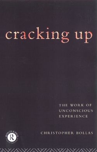 Бумажная книга «Cracking Up: The Work of Unconscious Experience», автор Кристофер Боллас - фото №1