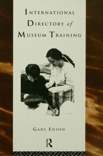 Бумажная книга «International Directory of Museum Training: Programs and practices of the museum profession», автор Гэри Эдсон - фото №1